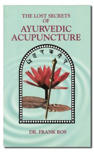 BOOKs - Lost Secrets of Ayurvedic Acupuncture
