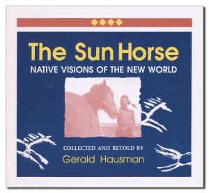 Books - The Sun Horse: Native Visions of the NEW World
